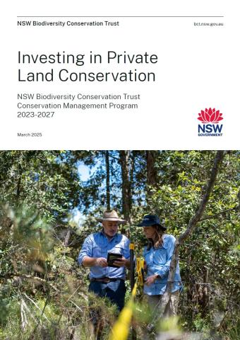 Cover of Investing in Private Land Conservation: NSW Biodiversity Conservation Trust Conservation Management Program 2023-2027